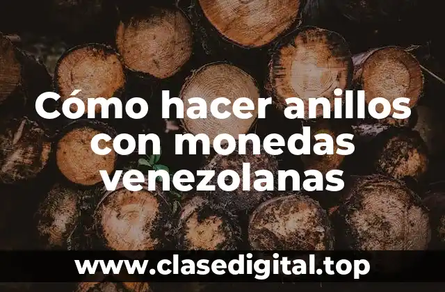 Cómo hacer anillos con monedas venezolanas