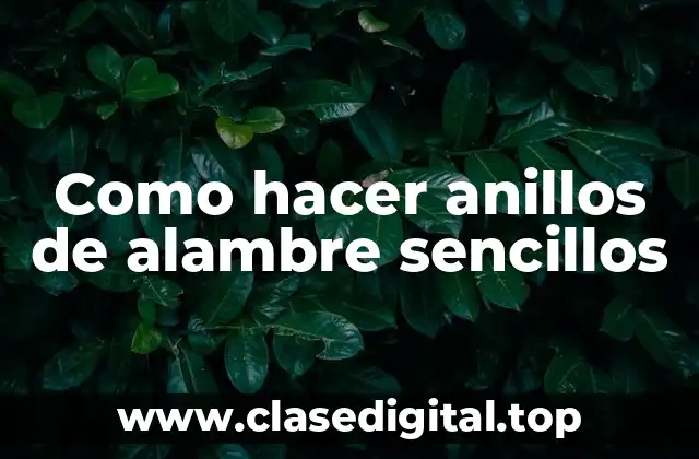 Como hacer anillos de alambre sencillos