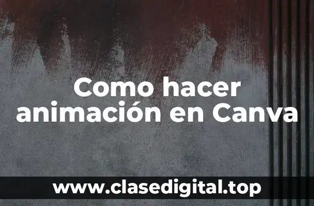 Como hacer animación en Canva