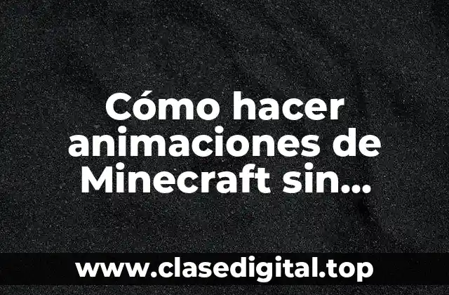 Cómo hacer animaciones de Minecraft sin descargar nada