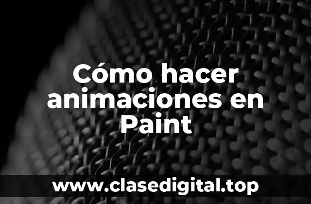 Cómo hacer animaciones en Paint