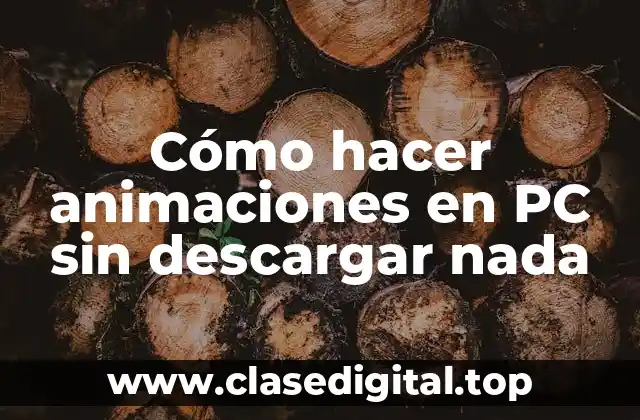 Cómo hacer animaciones en PC sin descargar nada