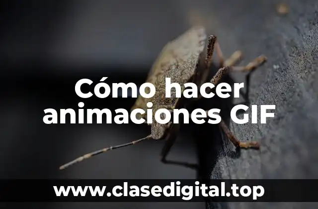 Cómo hacer animaciones GIF