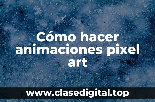 ¿Qué es el pixel art y cómo se utiliza en animaciones?