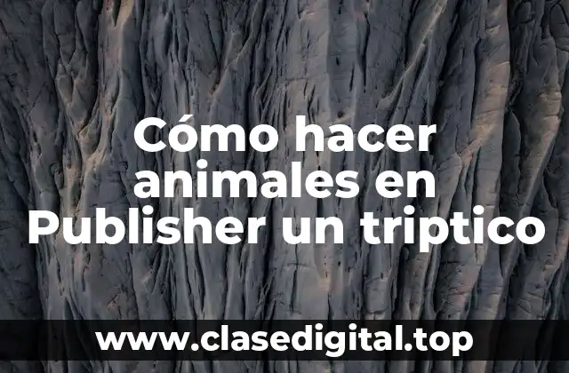 Cómo hacer animales en Publisher un triptico