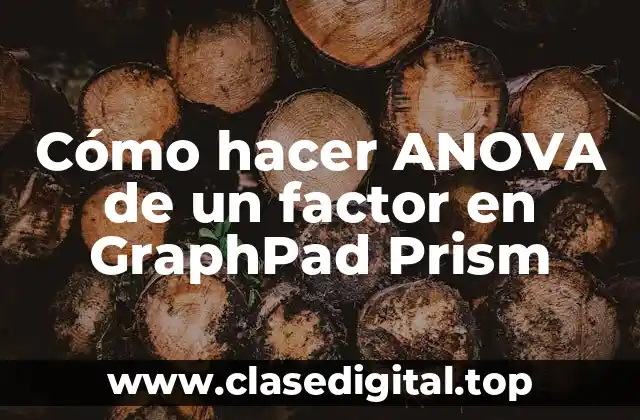 Cómo hacer ANOVA de un factor en GraphPad Prism