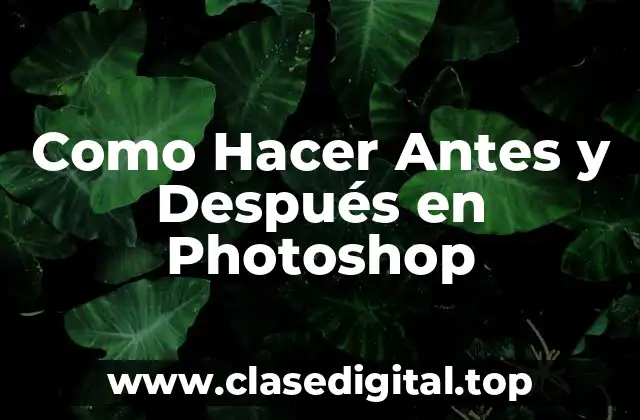 Como Hacer Antes y Después en Photoshop