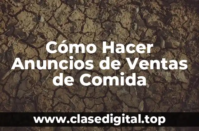Cómo Hacer Anuncios de Ventas de Comida