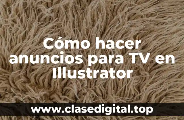 Cómo hacer anuncios para TV en Illustrator