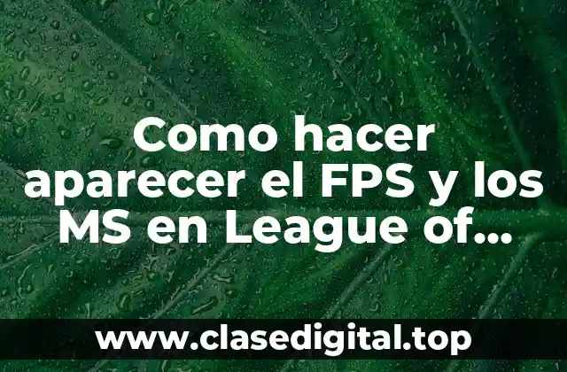 ¿Qué son los FPS y los MS en League of Legends?
