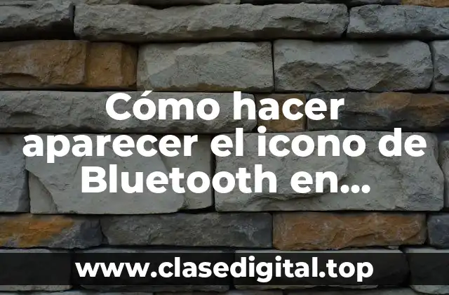 Cómo hacer aparecer el icono de Bluetooth en Windows 8