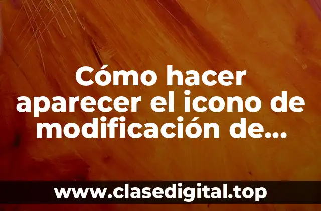 Cómo hacer aparecer el icono de modificación de Revit