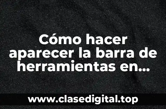 Cómo hacer aparecer la barra de herramientas en ArcGIS