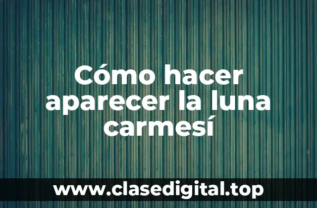 La luna carmesí, un fenómeno astronómico
