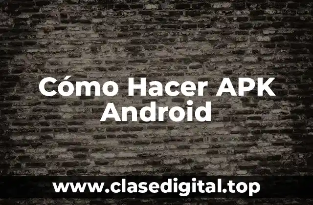 Cómo Hacer APK Android
