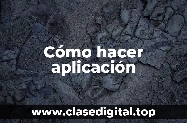 Cómo hacer aplicación