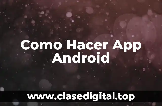Como Hacer App Android