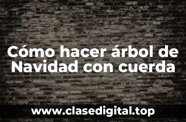 Cómo hacer árbol de Navidad con cuerda