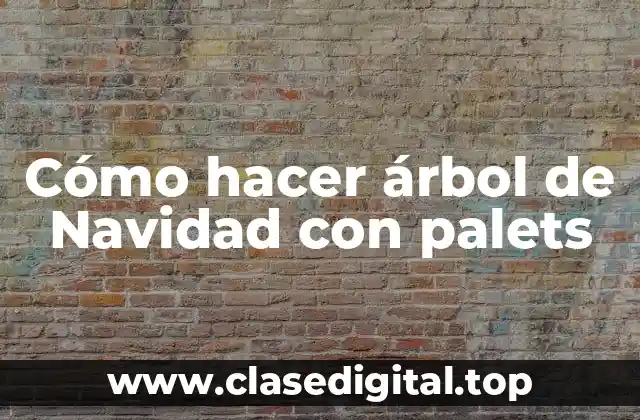 Cómo hacer árbol de Navidad con palets