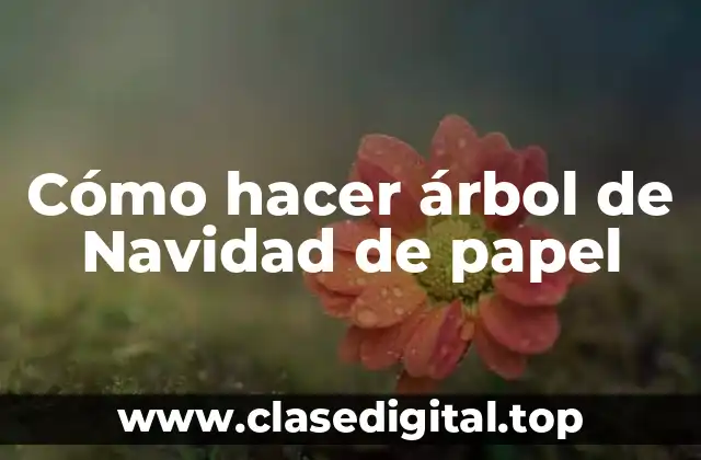 Cómo hacer árbol de Navidad de papel