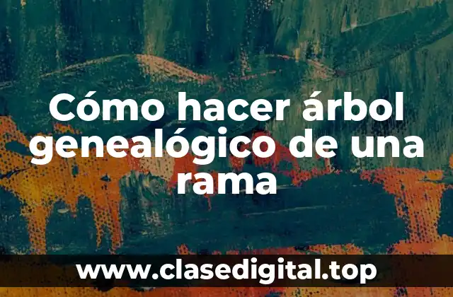 ¿Qué es un árbol genealógico de una rama?