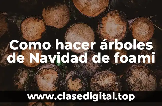 Como hacer árboles de Navidad de foami