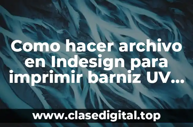Como hacer archivo en Indesign para imprimir barniz UV Braille