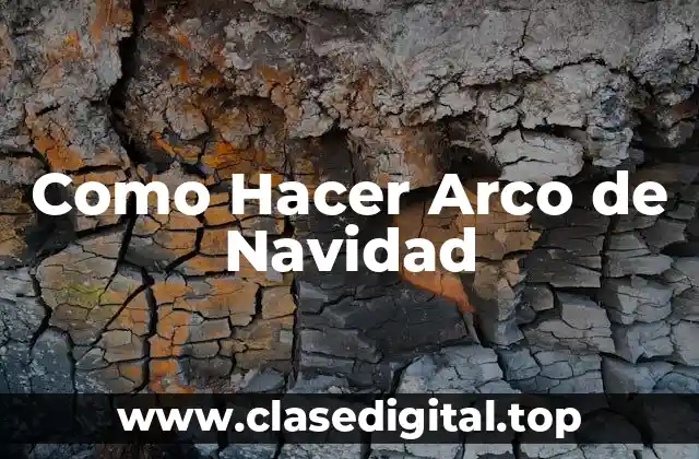 Como Hacer Arco de Navidad