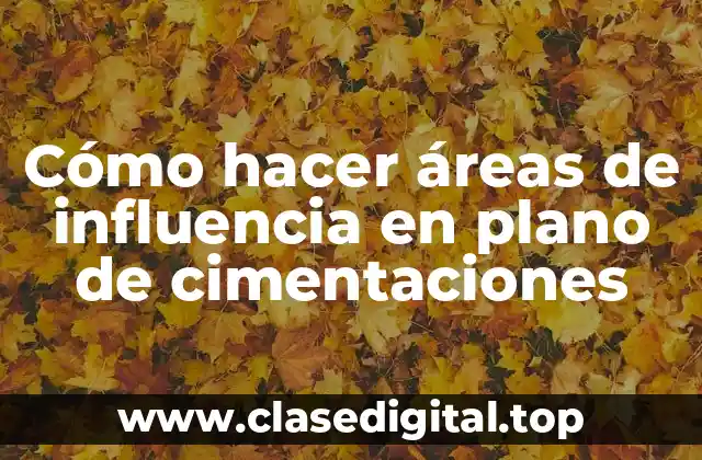 Áreas de influencia en plano de cimentaciones