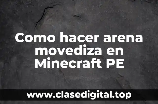 Como hacer arena movediza en Minecraft PE