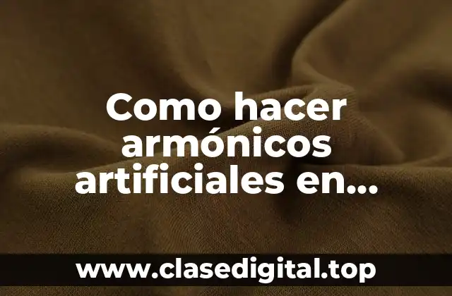 Como hacer armónicos artificiales en guitarra eléctrica