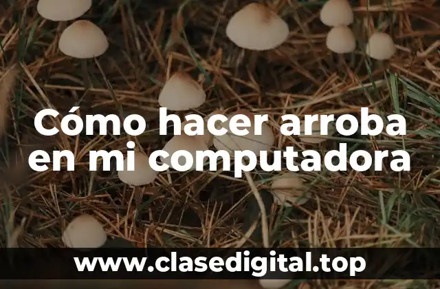 Cómo hacer arroba en mi computadora