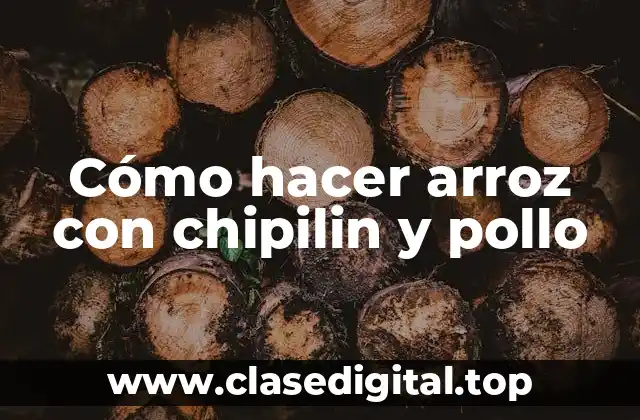 Cómo hacer arroz con chipilin y pollo