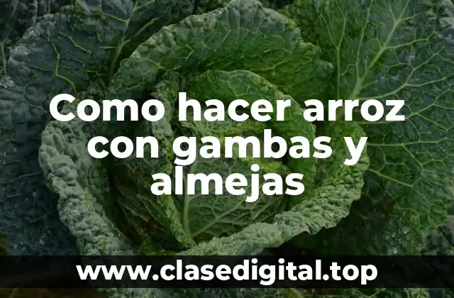 Como hacer arroz con gambas y almejas