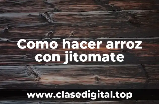 Como hacer arroz con jitomate