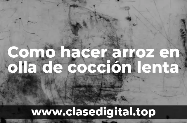 Como hacer arroz en olla de cocción lenta