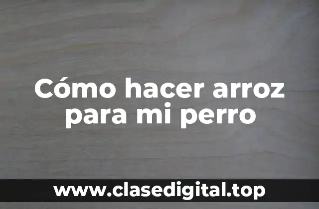Arroz para perros