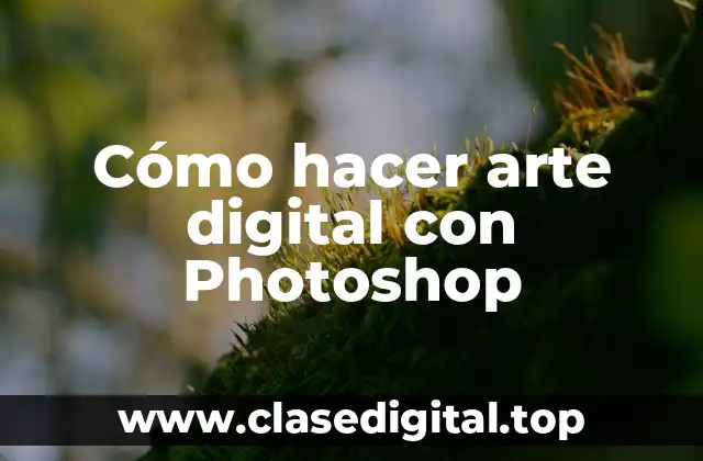 Cómo hacer arte digital con Photoshop