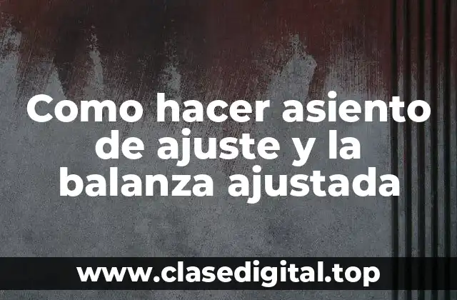 Como hacer asiento de ajuste y la balanza ajustada