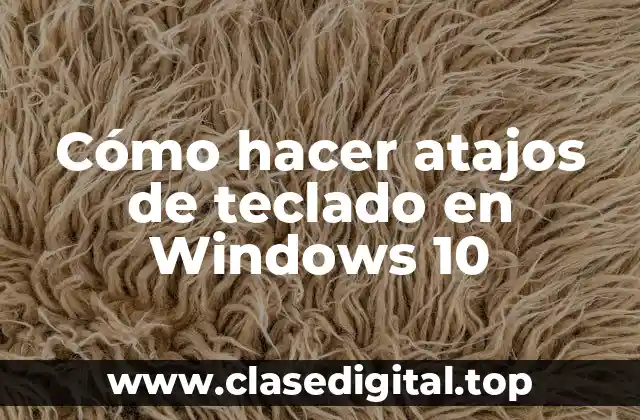 ¿Qué son los atajos de teclado en Windows 10?