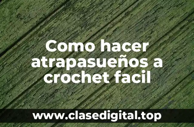 Como hacer atrapasueños a crochet facil
