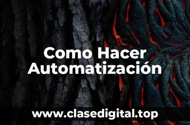 Como Hacer Automatización