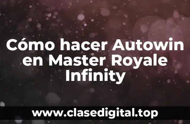 Cómo hacer Autowin en Master Royale Infinity