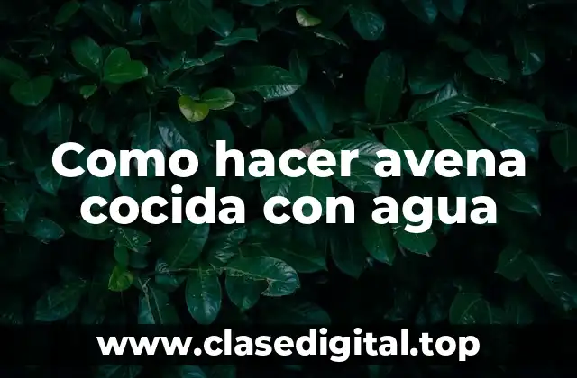 Avena cocida con agua