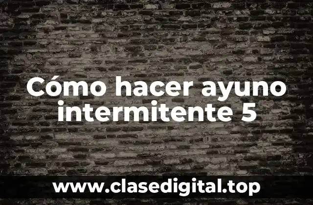 Cómo hacer ayuno intermitente 5