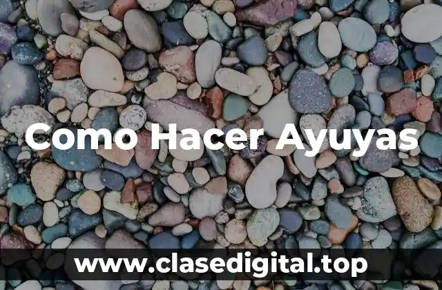Como Hacer Ayuyas
