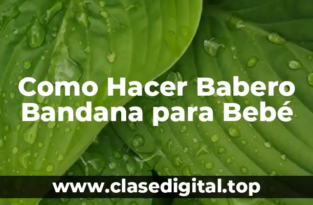 Como Hacer Babero Bandana para Bebé