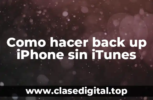 Como hacer back up iPhone sin iTunes