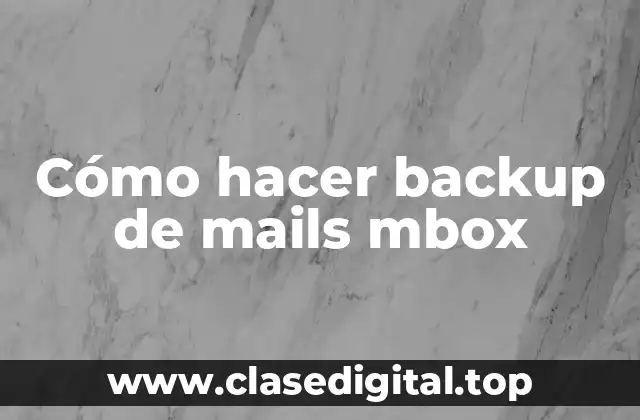 Cómo hacer backup de mails mbox