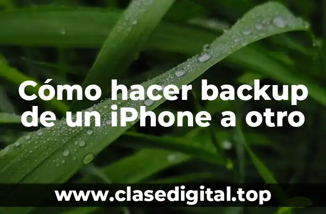 Cómo hacer backup de un iPhone a otro